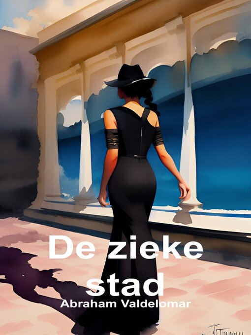 Title details for De zieke stad (Nederlands) by Abraham Valdelomar - Available
